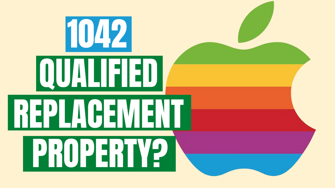 Does Apple Count as 1042 Qualified Replacement Property for an 